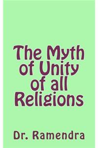 The Myth of Unity of all Religions