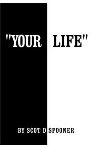 Your Life