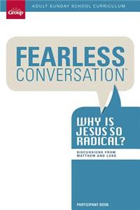 Fearless Conversation: Why Is Jesus So Radical?