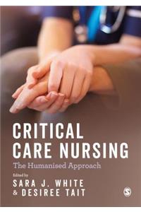 Critical Care Nursing: the Humanised Approach: the Humanised Approach