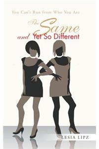 Same and Yet So Different