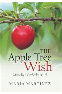 Apple Tree Wish: Made by a Fatherless Girl
