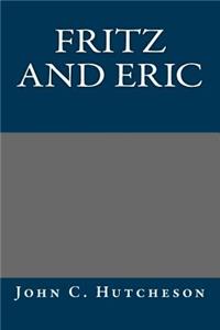 Fritz and Eric