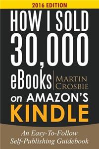 How I Sold 30,000 eBooks on Amazon's Kindle