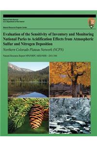 Evaluation of the Sensitivity of Inventory and Monitoring National Parks to Acidification Effects from Atmospheric Sulfur and Nitrogen Deposition Northern Colorado Plateau Network (NCPN)