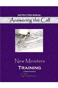 Answering the Call: New Ministers Training: Instructors Manual