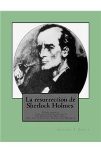 La resurrection de Sherlock Holmes.