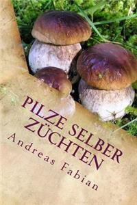 Pilze selber züchten