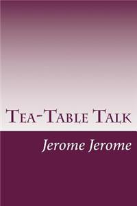 Tea-Table Talk