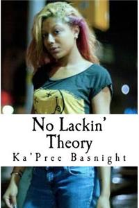 No Lackin' Theory