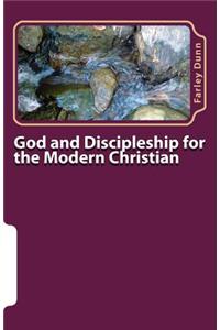 God and Discipleship for the Modern Christian Vol 1