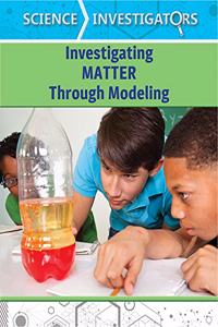 Investigating Matter Through Modeling