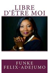 Libre d'être moi