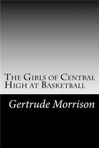 Girls of Central High at Basketball