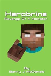 Herobrine Revenge of a Monster
