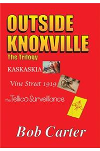 Outside Knoxville: The Trilogy