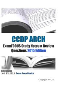 CCDP ARCH ExamFOCUS Study Notes & Review Questions 2015 Edition