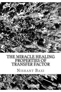 The Miracle Healing Properties of Transfer Factor