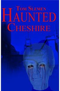 Haunted Cheshire