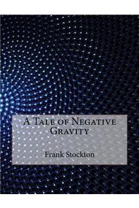 A Tale of Negative Gravity