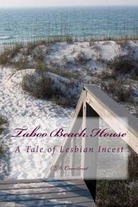 Taboo Beach House: A Tale of Lesbian Incest