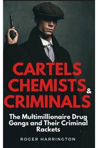 Cartels, Chemists & Criminals