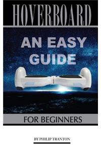 Hoverboard: An Easy Guide for Beginner's