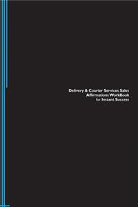 Delivery & Courier Services Sales Affirmations Workbook for Instant Success. Delivery & Courier Services Sales Positive & Empowering Affirmations Workbook. Includes: Delivery & Courier Services Sales Subliminal Empowerment.