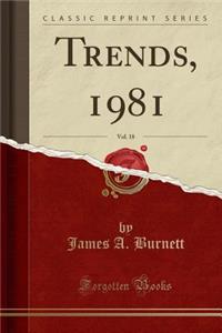 Trends, 1981, Vol. 18 (Classic Reprint)