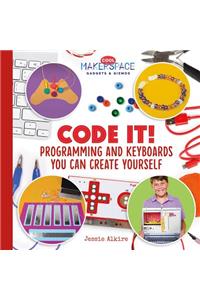 Code It! Programming and Keyboards You Can Create Yourself