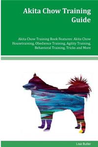 Akita Chow Training Guide Akita Chow Training Book Features