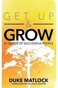 Get Up & Grow: 21 Habits of Successful People