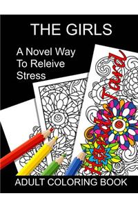 The Girls a Novel Way to Relieve Stress Adult Coloring Book