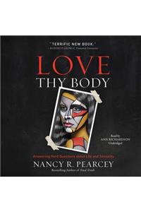 Love Thy Body Lib/E