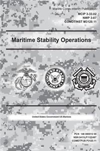 Marine Corps Interim Publication Maritime Stability Operations MCIP 3-33.02 NWP 3-07 COMDTINST 3120.11