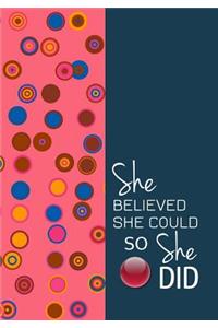She Believed She Could So She Did - A Journal of Sophistication (Design 5)