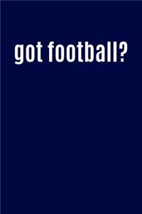 Got Football?