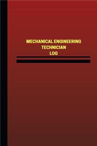 Mechanical Engineering Technician Log (Logbook, Journal - 124 pages, 6 x 9 inche