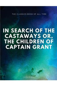 In Search of the Castaways; Or, The Children of Captain Grant