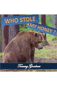 Who stole my Honey?