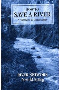 How to Save a River