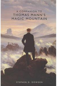 A Companion to Thomas Mann's Magic Mountain a Companion to Thomas Mann's Magic Mountain a Companion to Thomas Mann's Magic Mountain
