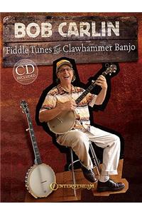 Bob Carlin: Fiddle Tunes for Clawhammer Banjo