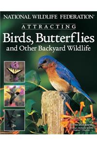 National Wildlife Federation Attracting Birds, Butterflies