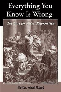 Everything You Know Is Wrong