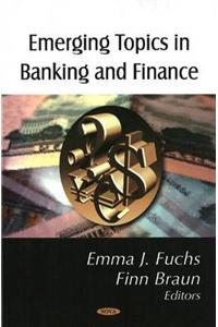Emerging Topics in Banking & Finance