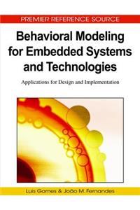 Behavioral Modeling for Embedded Systems and Technologies: Applications for Design and Implementation