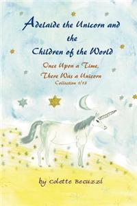 Adelaide the Unicorn and the Children of the World