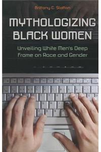 Mythologizing Black Women