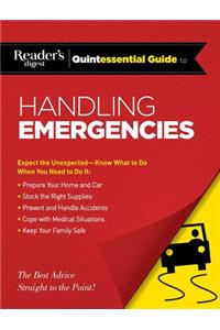 Reader's Digest Quintessential Guide to Handling Emergencies